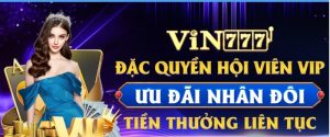 Khái quát khuyến mãi đặc quyền VIP của sân chơi Vin777