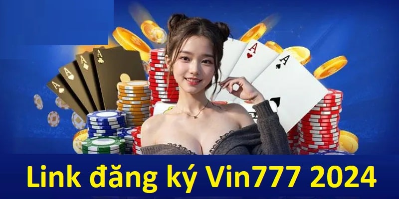 Quy trình để mọi khách hàng đăng ký Vin777 hiệu quả