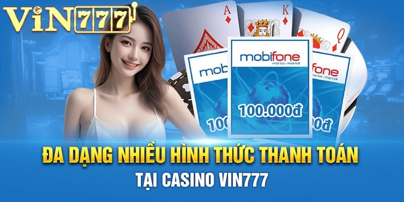 Người chơi có thể thanh toán thưởng Casino bằng nhiều phương thức