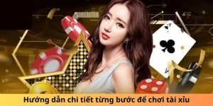 Hướng dẫn chi tiết từng bước để chơi tài xỉu