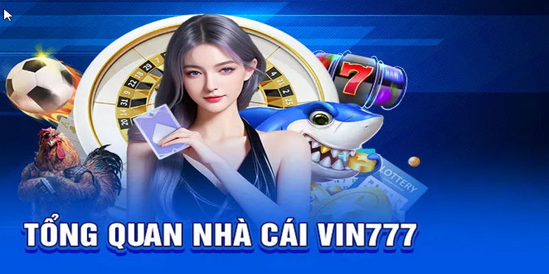 VIN777 là bến đỗ của hàng nghìn, hàng game thủ trên khắp mọi nơi