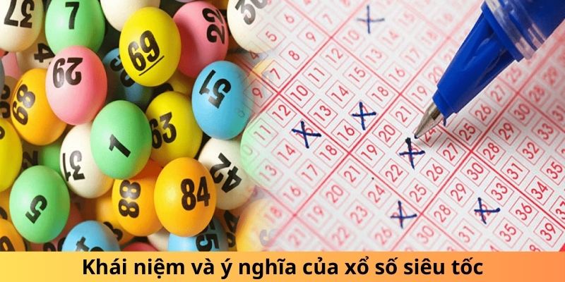 Khái niệm và ý nghĩa của xổ số siêu tốc