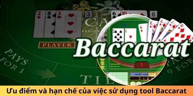 Ưu điểm và hạn chế của việc sử dụng tool Baccarat